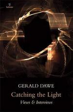 Libro in inglese Catching the Light: Views and Interviews Gerald Dawe