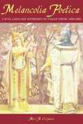 Libro in inglese Melancolia Poetica: A Dual Anthology of Italian Poetry 1160-1560 Marc A. Cirigliano