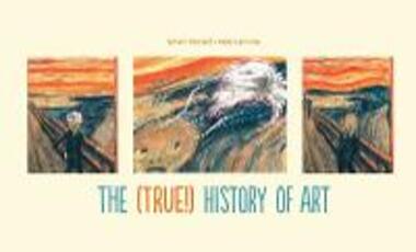 Libro in inglese The (True!) History of Art Sylvain Coissard Alex Lemoine