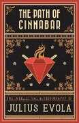 Libro in inglese The Path of Cinnabar: An Intellectual Autobiography Julius Evola