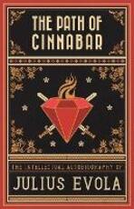 Libro in inglese The Path of Cinnabar: An Intellectual Autobiography Julius Evola