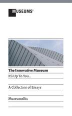 Libro in inglese The Innovative Museum: It's Up to You...