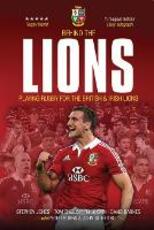 Libro in inglese Behind The Lions: Playing Rugby for the British & Irish Lions Stephen Jones Tom English Nick Cain