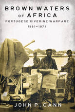 Libro in inglese Brown Waters of Africa: Portuguese Riverine Warfare 1961-1974