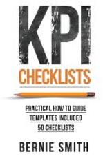 Libro in inglese KPI Checklists: Develop Meaningful, Trusted, KPIs and Reports Using Step-by-step Checklists Bernie Smith