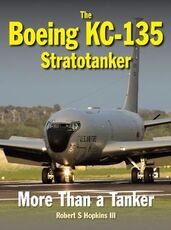 Libro in inglese The Boeing KC-135 Stratotanker: More Than a Tanker Robert S. Hopkins