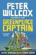 Libro in inglese Greenpeace Captain: Bizarre Wanderings on the Rainbow Warrior Peter Willcox