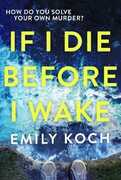 Libro in inglese If I Die Before I Wake Emily Koch