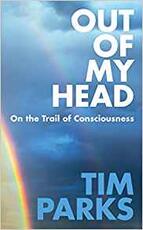 Libro in inglese Out of My Head: On the Trail of Consciousness Tim Parks