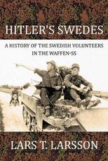 Libro in inglese Hitler'S Swedes: A History of the Swedish Volunteers in the Waffen-Ss Lars T. Larsson