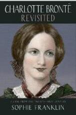 Libro in inglese Charlotte Bronte Revisited: A view from the 21st century Sophie Franklin