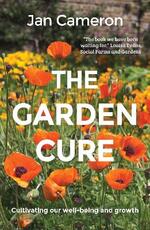 Libro in inglese The Garden Cure: Cultivating our well-being and growth Jan Cameron