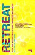 Libro in inglese Retreat: How the Counterculture invented Wellness Matthew Ingram