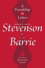 Libro in inglese A Friendship in Letters: Robert Louis Stevenson & J.M. Barrie Michael Shaw