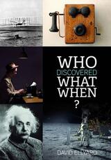 Libro in inglese Who Discovered What When? David Ellyard