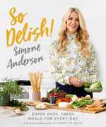 Libro in inglese So Delish!: Super easy, fresh meals for every day Simone Anderson