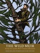 Wild Muir: Twenty-Two of John Muir's Gre