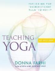 Libro in inglese Teaching Yoga: Exploring the Teacher-Student Relationship Donna Farhi