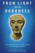 Libro in inglese From Light into Darkness: The Evolution of Religion in Ancient Egypt Stephen S. Mehler