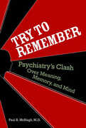 Libro in inglese Try to Remember: Psychiatry's Clash Over Meaning, Memory, and Mind Paul R. McHugh