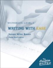 Libro in inglese Writing with Ease: Level 1 Workbook Susan Wise Bauer Peter Buffington