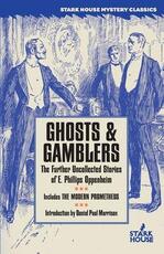 Libro in inglese Ghosts & Gamblers: The Further Uncollected Stories of E. Phillips Oppenheim E Phillips Oppenheim