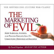 Libro in inglese The Marketing of Evil: How Radicals, Elitists, and Pseudo-Experts Sell Us Corruption Disguised as Freedom David Kupelian
