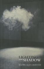 Libro in inglese Lighting the Shadow Rachel Eliza Griffiths