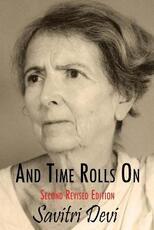 Libro in inglese And Time Rolls on Savitri Savitri Devi