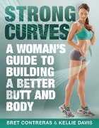 Libro in inglese Strong Curves: A Woman's Guide to Building a Better Butt and Body Kellie Davis