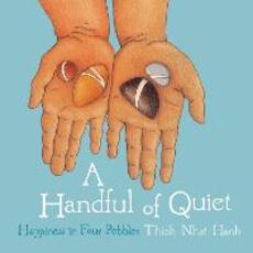 Libro in inglese A Handful of Quiet: Happiness in Four Pebbles Thich Nhat Hanh