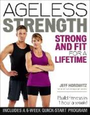 Libro in inglese Ageless Strength: Strong and Fit for a Lifetime Jeff Horowitz