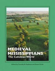 Libro in inglese Medieval Mississippians: The Cahokian World