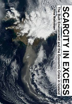 Scarcity in excess. The built environment and the economics crisis in Iceland