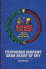 Libro in inglese Feathered Serpent, Dark Heart of Sky: Myths of Mexico David Bowles