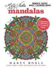Libro in inglese Marty Noble's Mindful Mazes Adult Coloring Book: Mandalas: 48 Engaging Mazes That Will Challenge Your Creativity and Wisdom! Marty Noble