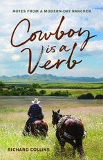 Libro in inglese Cowboy is a Verb: Notes from a Modern-day Rancher Richard Collins