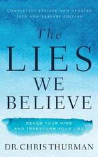Libro in inglese The Lies We Believe: Renew Your Mind and Transform Your Life Chris Thurman