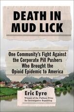Libro in inglese Death in Mud Lick: A Coal Country Fight Against the Drug Companies That Delivered the Opioid Epidemic Eric Eyre