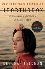 Libro in inglese Unorthodox: The Scandalous Rejection of My Hasidic Roots Deborah Feldman
