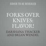 Libro in inglese Forks Over Knives: Flavor!: Delicious, Whole-Food, Plant-Based Recipes to Cook Every Day Darshana Thacker Brian Wendel