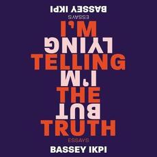 Libro in inglese I'm Telling the Truth, But I'm Lying: Essays