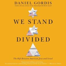 Libro in inglese We Stand Divided: The Rift Between American Jews and Israel Daniel Gordis
