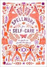 Libro in inglese Spellwork for Self-Care: 60 Spells to Soothe the Spirit Potter Gift