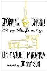 Libro in inglese Gmorning, Gnight!: Little Pep Talks for Me & You Lin-Manuel Miranda