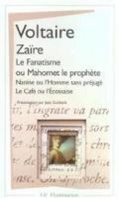 Copertina  Zaire ; La fanatisme, ou Mahomet le prophete ; Nanine, ou L'homme sans prejuge ; Le cafe, ou L'Ecossaise