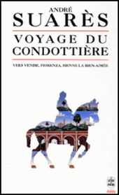 Copertina  Voyage du condottière : [vers Venise, Fiorenza, Sienne la bien-aimée]