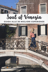 Libro Soul of Venezia. Guida alle 30 migliori esperienze Thomas Jonglez Servane Giol