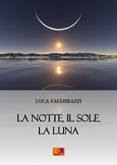 La notte, il sole, la luna