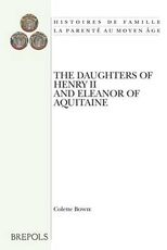 Libro in inglese The Daughters of Henry II and Eleanor of Aquitaine: A Comparative Study of Twelfth-Century Royal Women Colette Bowie